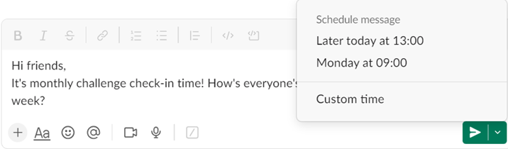 'Schedule message' options in a message input on Slack to set the day and time of publishing. The available options are 'Later today at 13:00', 'Monday at 09:00', and 'Custom time'
